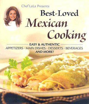 Chef Lala Presents Best-Loved Mexican Cooking