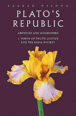 Plato's Republic: A Vision of Truth, Justice and the Ideal Society