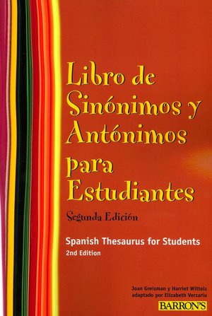 Libro de Sinonimos y Antonimos Para Estudiantes: Spanish Thesaurus for Students