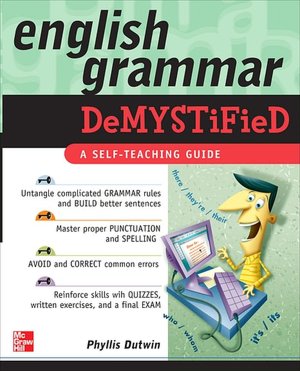 English Grammar Demystified: A Self Teaching Guide