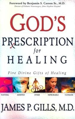 God's Prescription for Healing: Five Divine Gifts of Healing