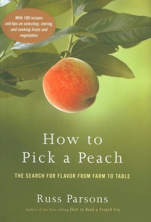 How to Pick a Peach: The Search for Flavor from Farm to Table