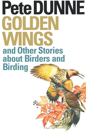 Golden Wings: And Other Stories about Birders and Birding