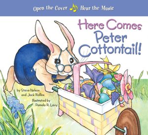 Here Comes Peter Cottontail! A Musical Book