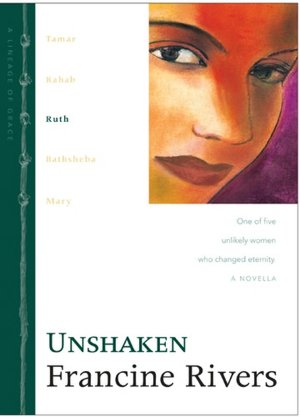 Unshaken: Ruth (Lineage of Grace Series #3)