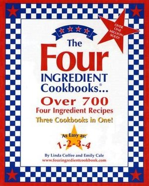 Four Ingredient Cookbook: Three Cookbooks in One