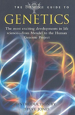 The Britannica Guide to Genetics