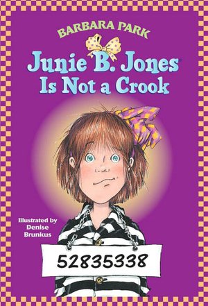 Junie B. Jones Is Not a Crook (Junie B. Jones Series #9)