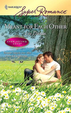 Meant for Each Other (Harlequin Super Romance Series #1535)