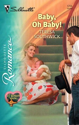 Baby, Oh Baby! (Silhouette Romance #1704)