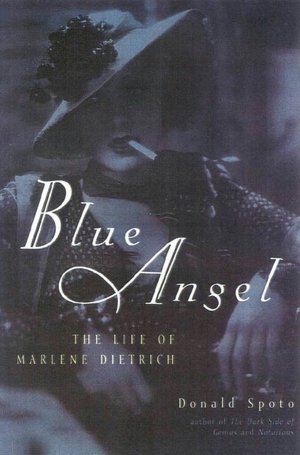 Blue Angel: The Life of Marlene Dietrich