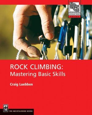 Kindle ebook download forum Rock Climbing: Mastering Basic Skills by Craig Luebben 9780898867435 MOBI iBook ePub