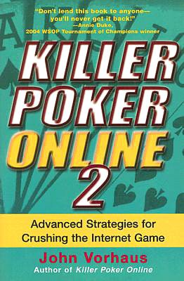 Killer Poker Online 2: Advanced Strategies for Crushing the Internet Game
