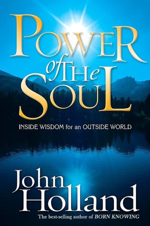 Power of the Soul: Inside Wisdom for an Outside World