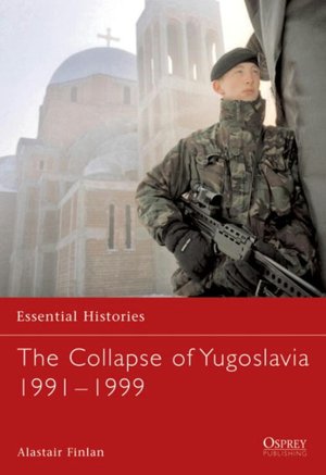 The Collapse of Yugoslavia 1991-1999