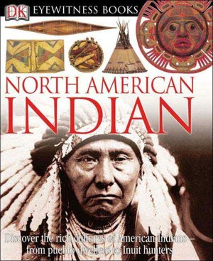 North American Indian (Eyewitness Books Series)