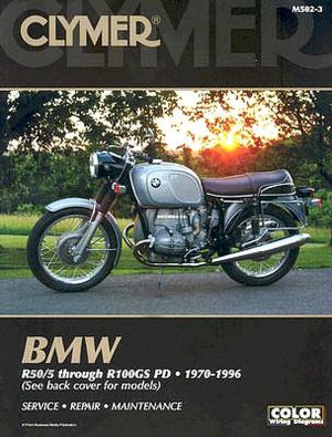 Clymer BMW R50/5 through R100GS PD. 1970-1996: Service, Repair, Maintenance