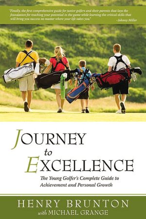 Journey to Excellence: The Young Golfer's Complete Guide to Achievement and Personal Growth