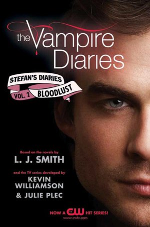 Bloodlust (The Vampire Diaries: Stefan's Diaries Series #2)