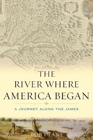 River Where America Began: A Journey Along the James
