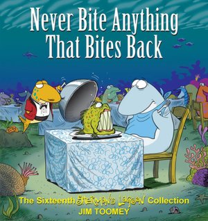 Never Bite Anything That Bites Back: The Sixteenth Sherman's Lagoon Collection
