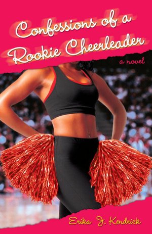 Confessions of a Rookie Cheerleader: A Novel
