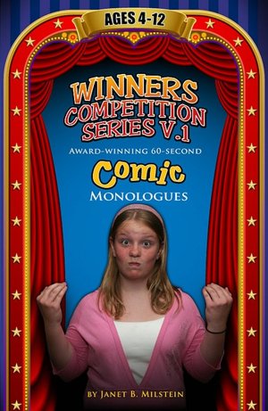 Winners Competition Series V.1: Award-Winning 60-Second Comic Monologues Ages 4-12