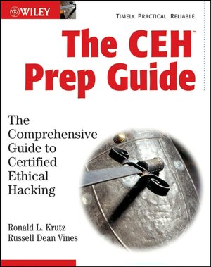 The CEH Prep Guide: The Comprehensive Guide to Certified Ethical Hacking
