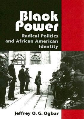 Black Power: Radical Politics and African American Identity