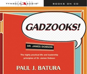 Gadzooks!: Dr. James Dobson's Laws of Life and Leadership CD