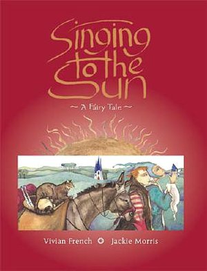 Singing to the Sun: A Fairy Tale