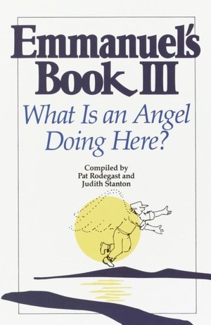 What is an Angel Doing Here? (Emmanuels Book #3)