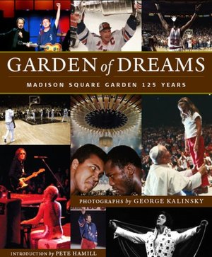 Garden of Dreams: Madison Square Garden 125 Years