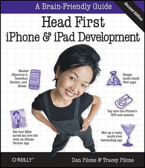 Head First iPhone and iPad Development: A Learner's Guide to Creating Objective-C Applications for the iPhone and iPad