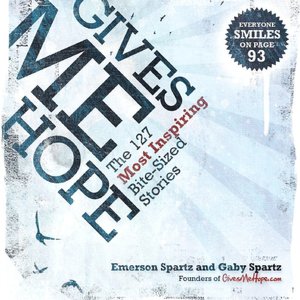 Gives Me Hope: 127 Most Inspiring Bite-Sized Stories