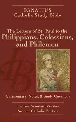 Ignatius Catholic Study Bible: Letters to Philippians, Colossians and Philemon