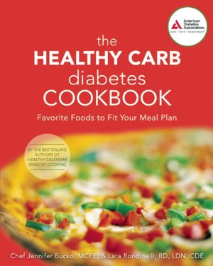 The Healthy Carb Diabetes Cookbook: Favorite Foods to Fit Your Meal Plan