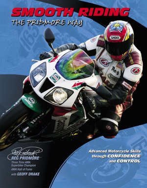 Smooth Riding the Pridmore Way: Advanced Motorcycle Skills through Confidence and Control