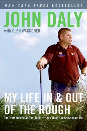 My Life in and Out of the Rough: The Truth Behind All That Bull**** You Think You Know About Me