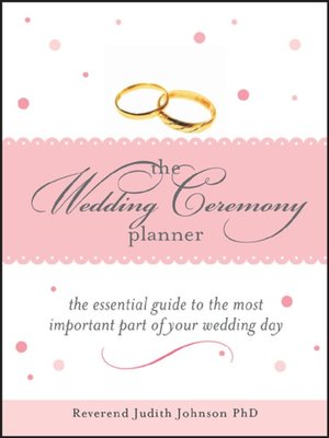 The Wedding Ceremony Planner The Essential Guide to the Most Important Part 