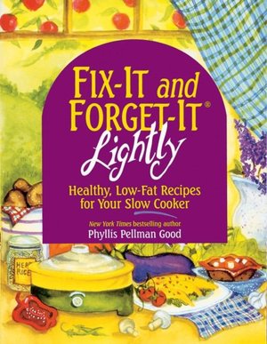 Fix-It and Forget-It Lightly: Healthy Low-Fat Recipes