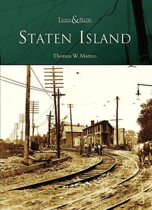 Staten Island, New York (Then and Now Series)