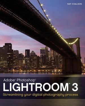 Lightroom 3: Streamlining Your Digital Photography Process