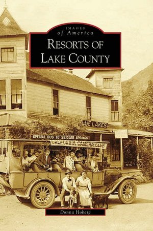 Resorts of the Lake County, California [Images of America Series]
