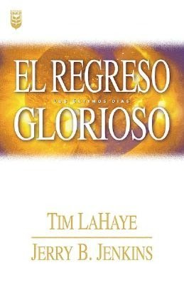 El regreso glorioso: Los ultimos dias (Glorious Appearing: The End of Days)