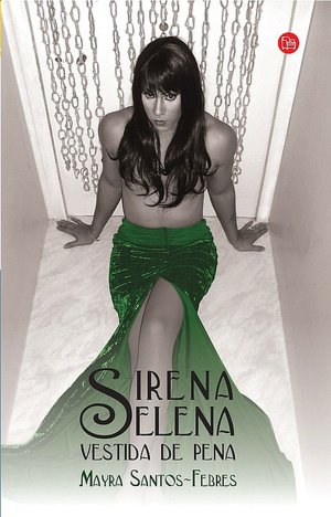 Free downloading books online Sirena Selena vestida de pena by Mayra Santos-Febres