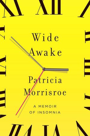 Wide Awake: A Memoir of Insomnia