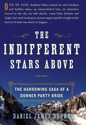 The Indifferent Stars Above: The Harrowing Saga of a Donner Party Bride