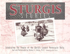 Sturgis Stories: Celebrating the People of the World's Largest Motorcycle Rally