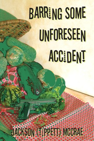 Barring Some Unforeseen Accident